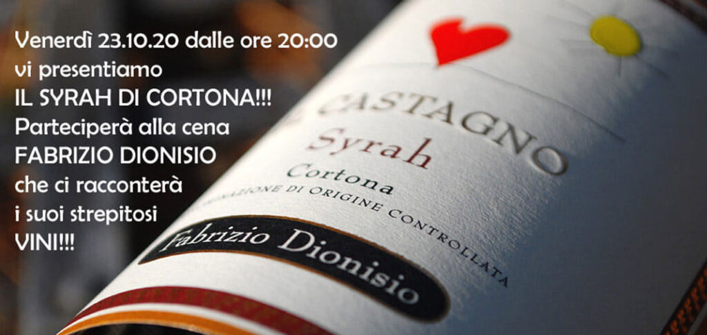 Fabrizio Dionisio realizza, dal 2003, vini di alta qualità in edizione limitata a Cortona, dedicandosi al vitigno simbolo del territorio di Cortona, il SYRAH